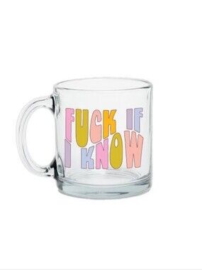NWT F*** if I Know Glass mug